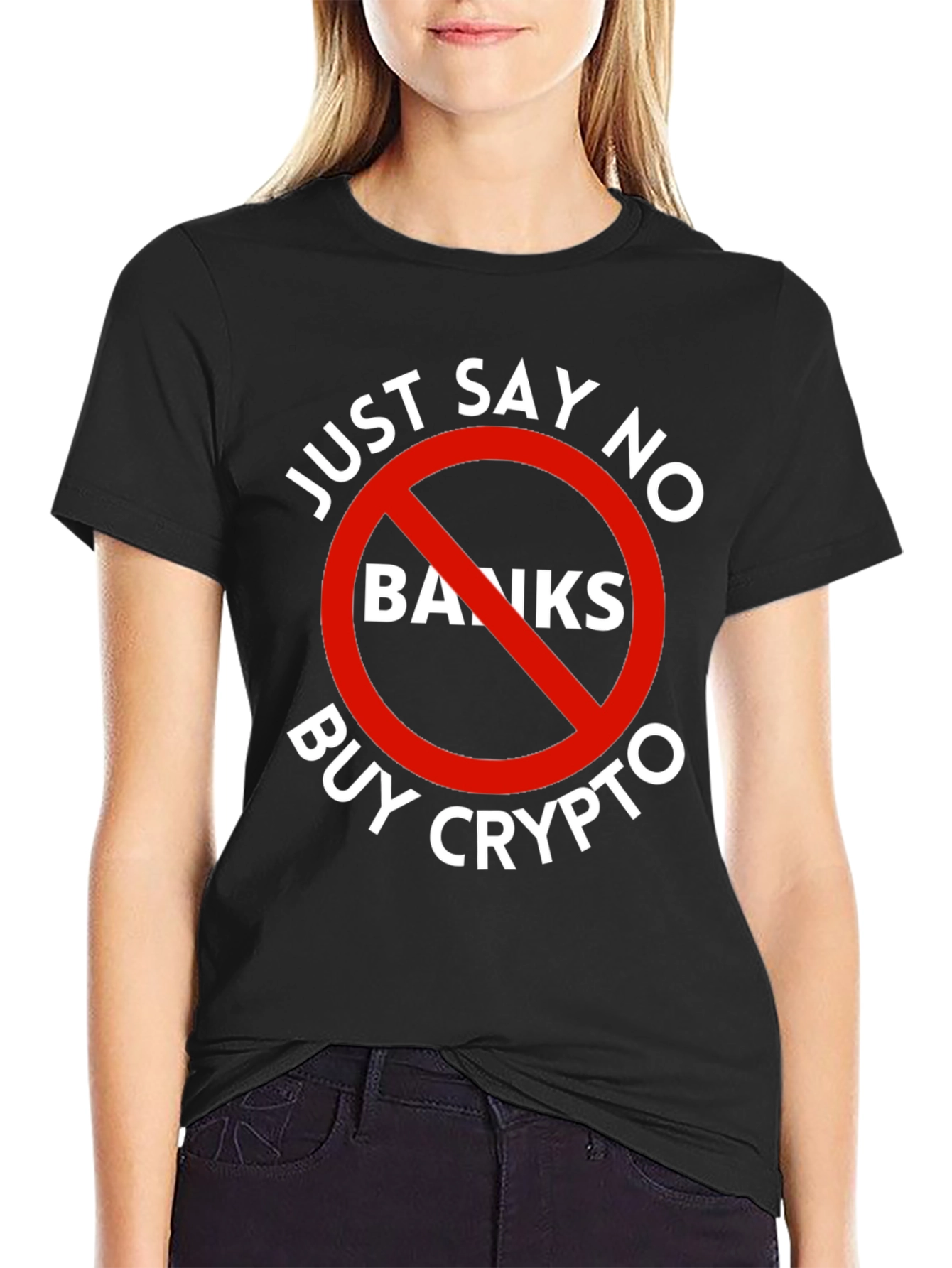 Just Say No Banks Buy Crypto Black T-Shirt
