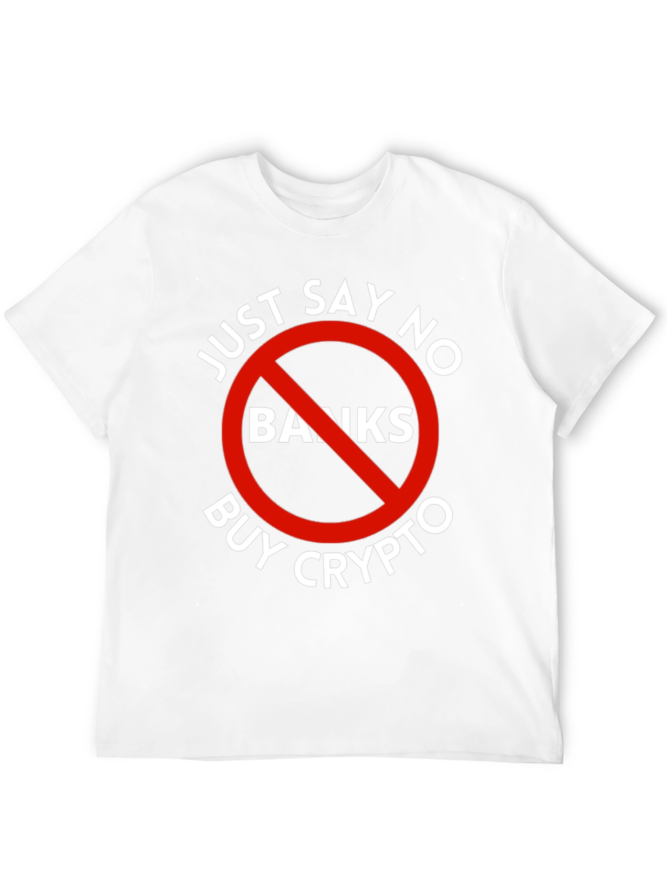 Just Say No Banks Buy Crypto Black T-Shirt