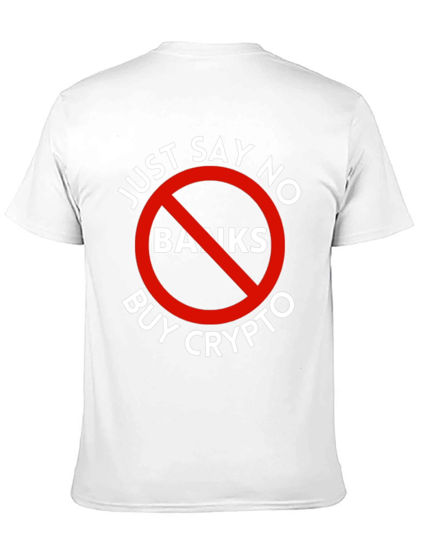 Just Say No Banks Buy Crypto Black T-Shirt
