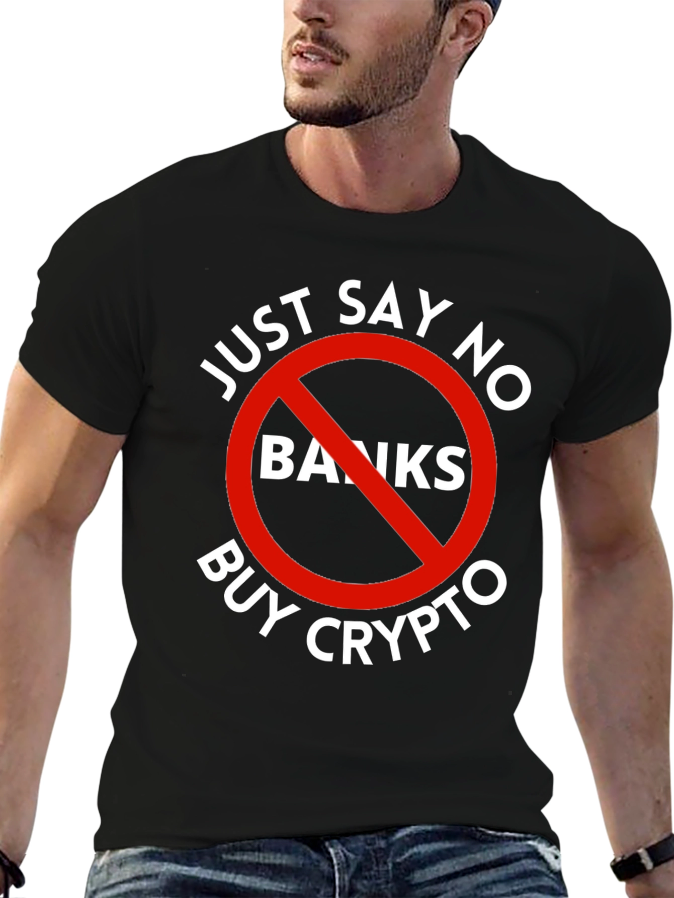 Just Say No Banks Buy Crypto Black T-Shirt