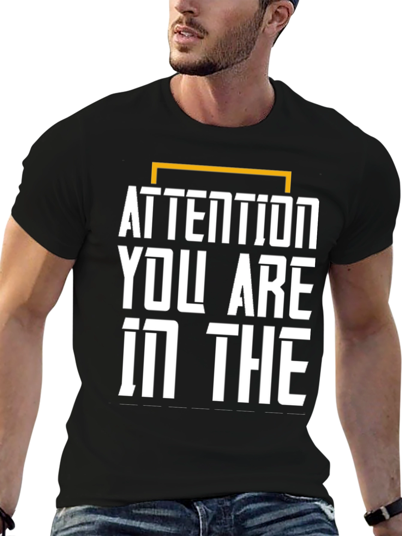 Attention Graphic Tee - You Are In The...