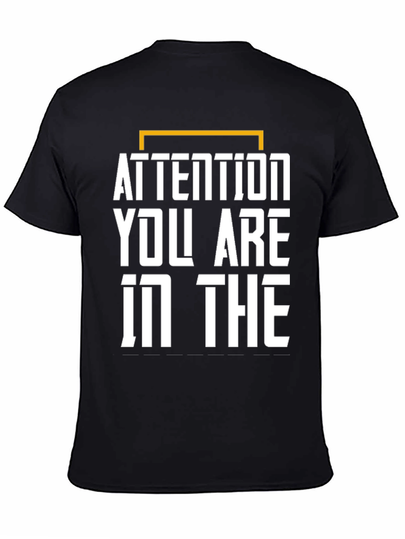 Attention Graphic Tee - You Are In The...