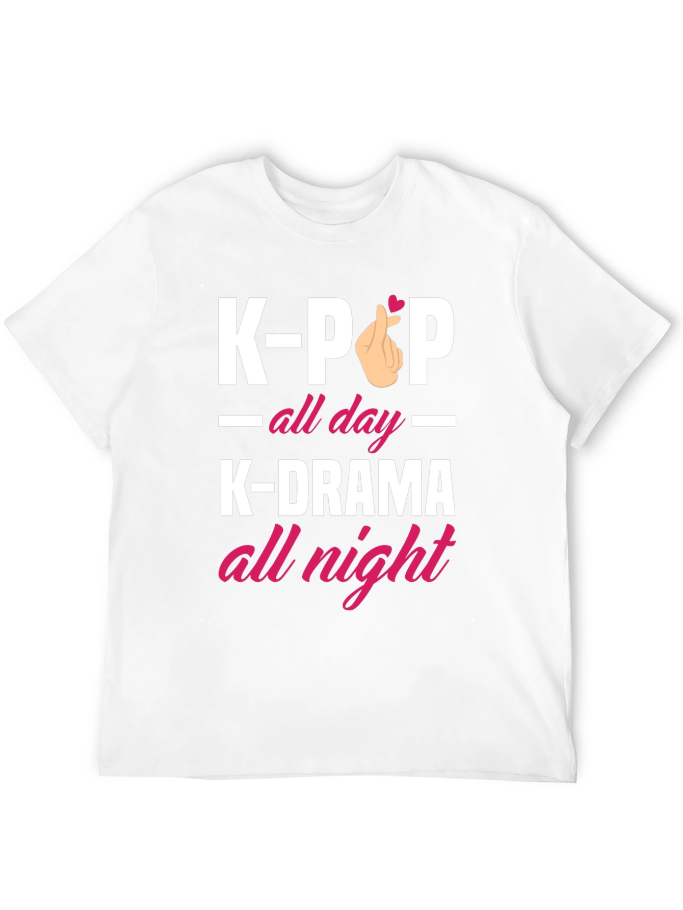 K-Pop All Day K-Drama All Night T-Shirt