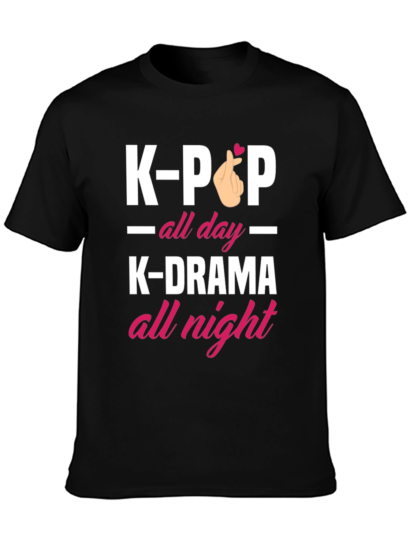 K-Pop All Day K-Drama All Night T-Shirt