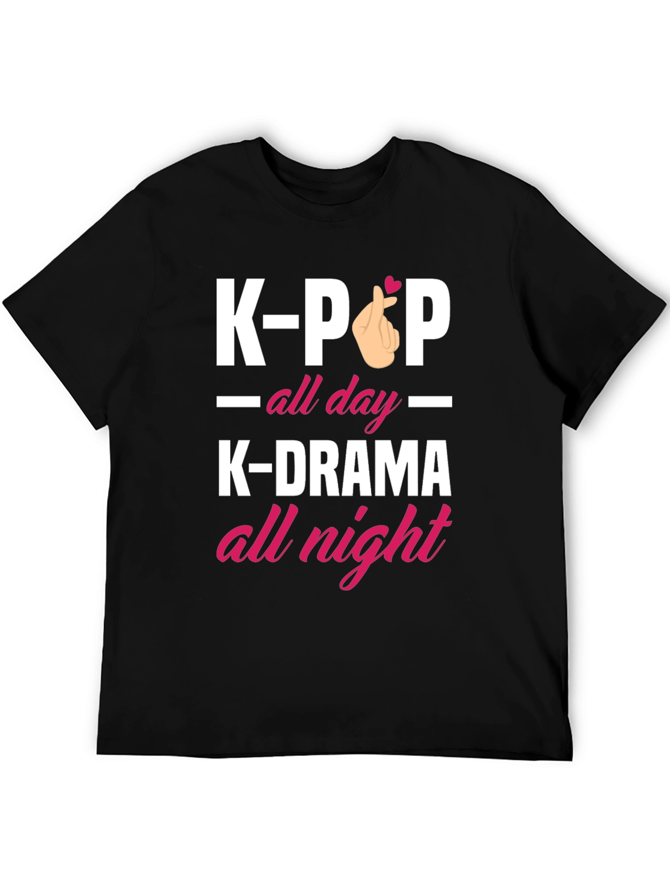 K-Pop All Day K-Drama All Night T-Shirt