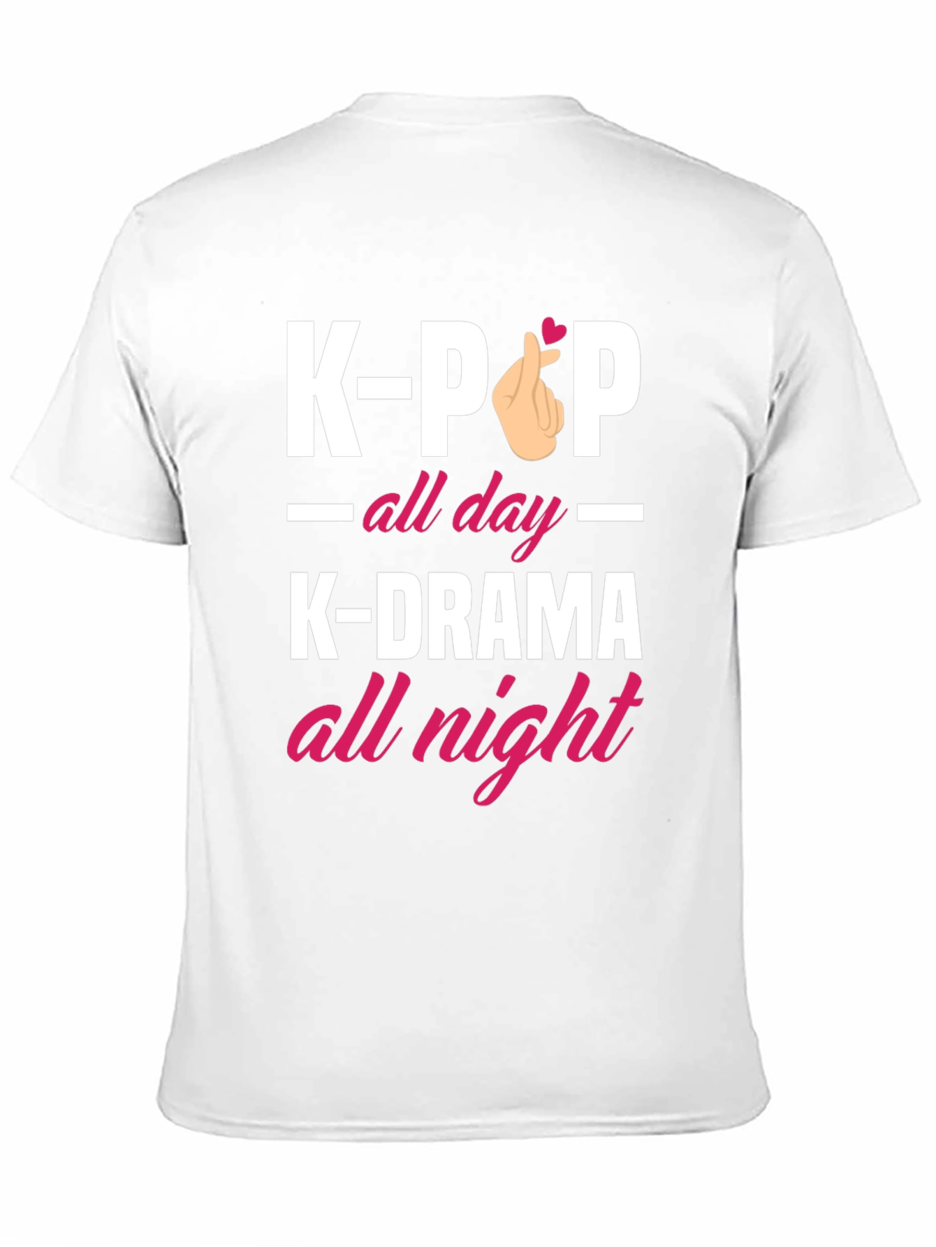 K-Pop All Day K-Drama All Night T-Shirt