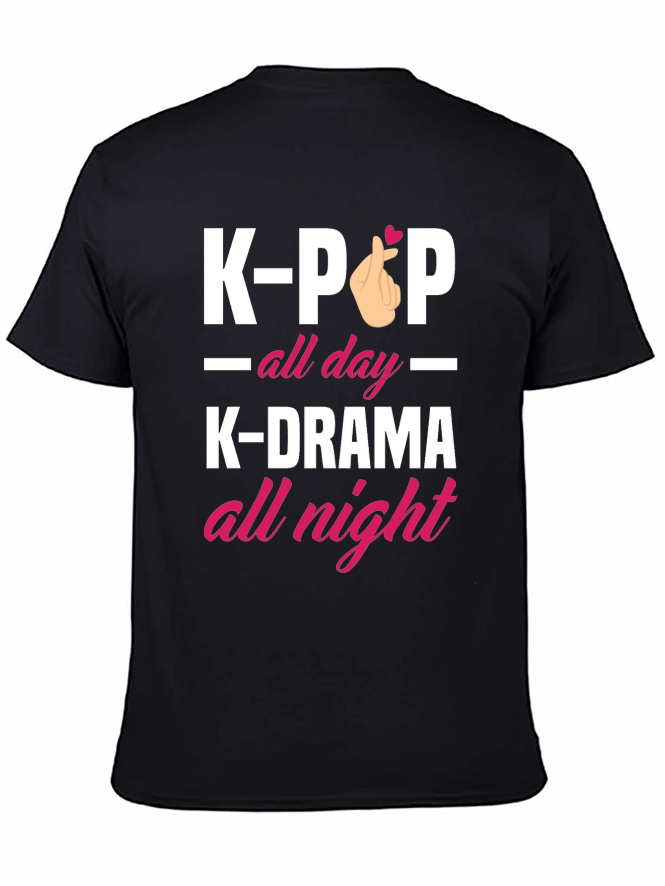 K-Pop All Day K-Drama All Night T-Shirt
