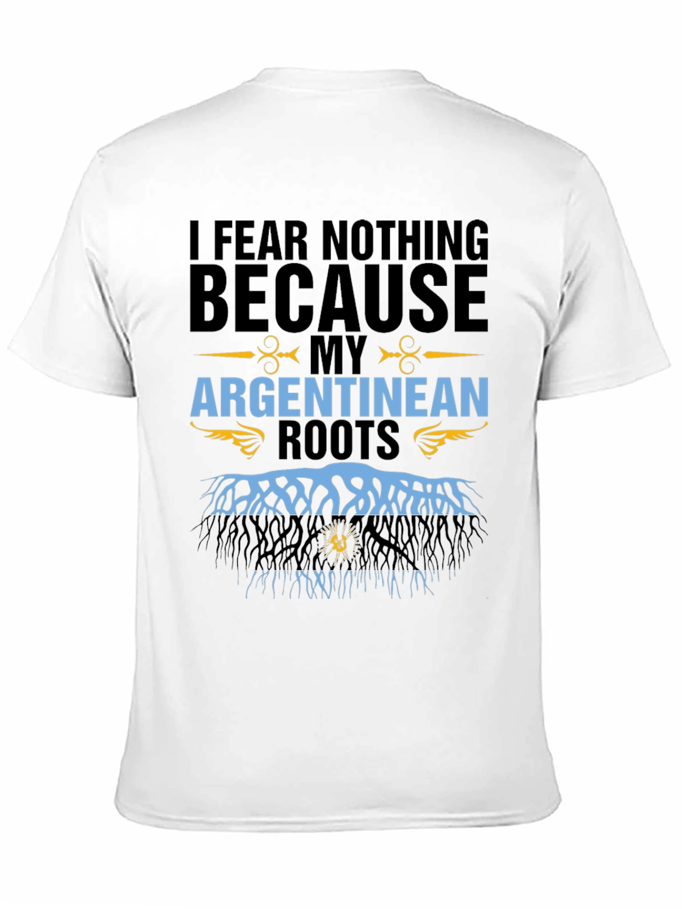 Argentinean Roots T-Shirt - I Fear Nothing