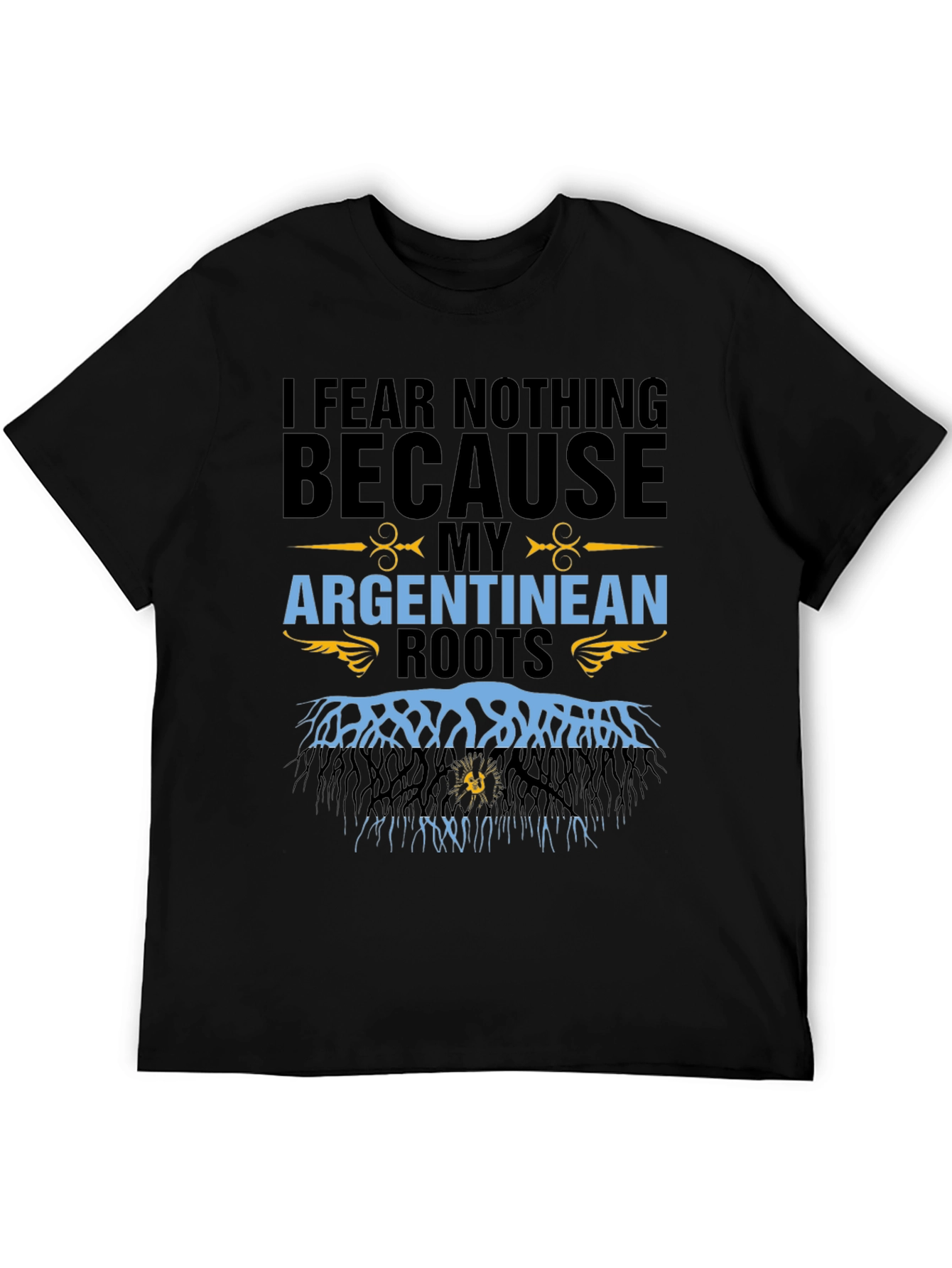 Argentinean Roots T-Shirt - I Fear Nothing
