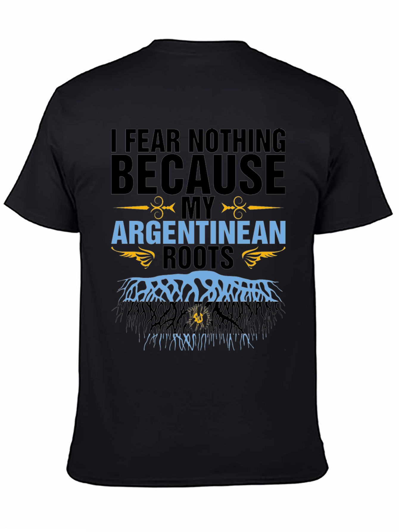 Argentinean Roots T-Shirt - I Fear Nothing