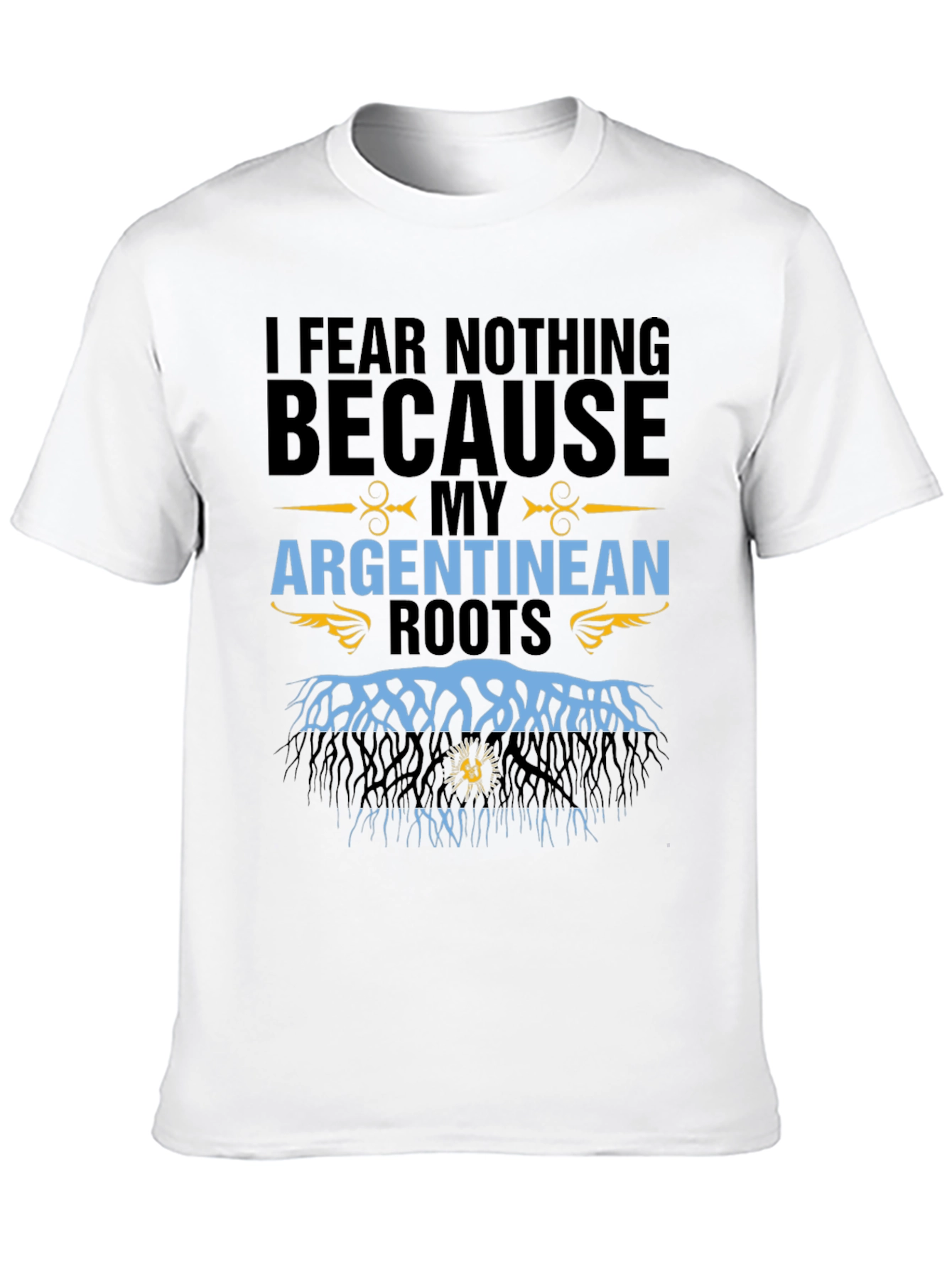 Argentinean Roots T-Shirt - I Fear Nothing