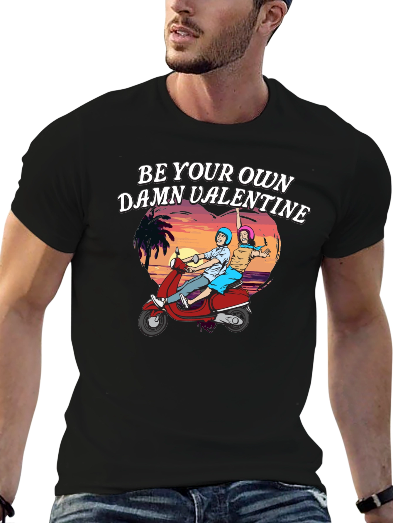 Be Your Own Damn Valentine T-Shirt