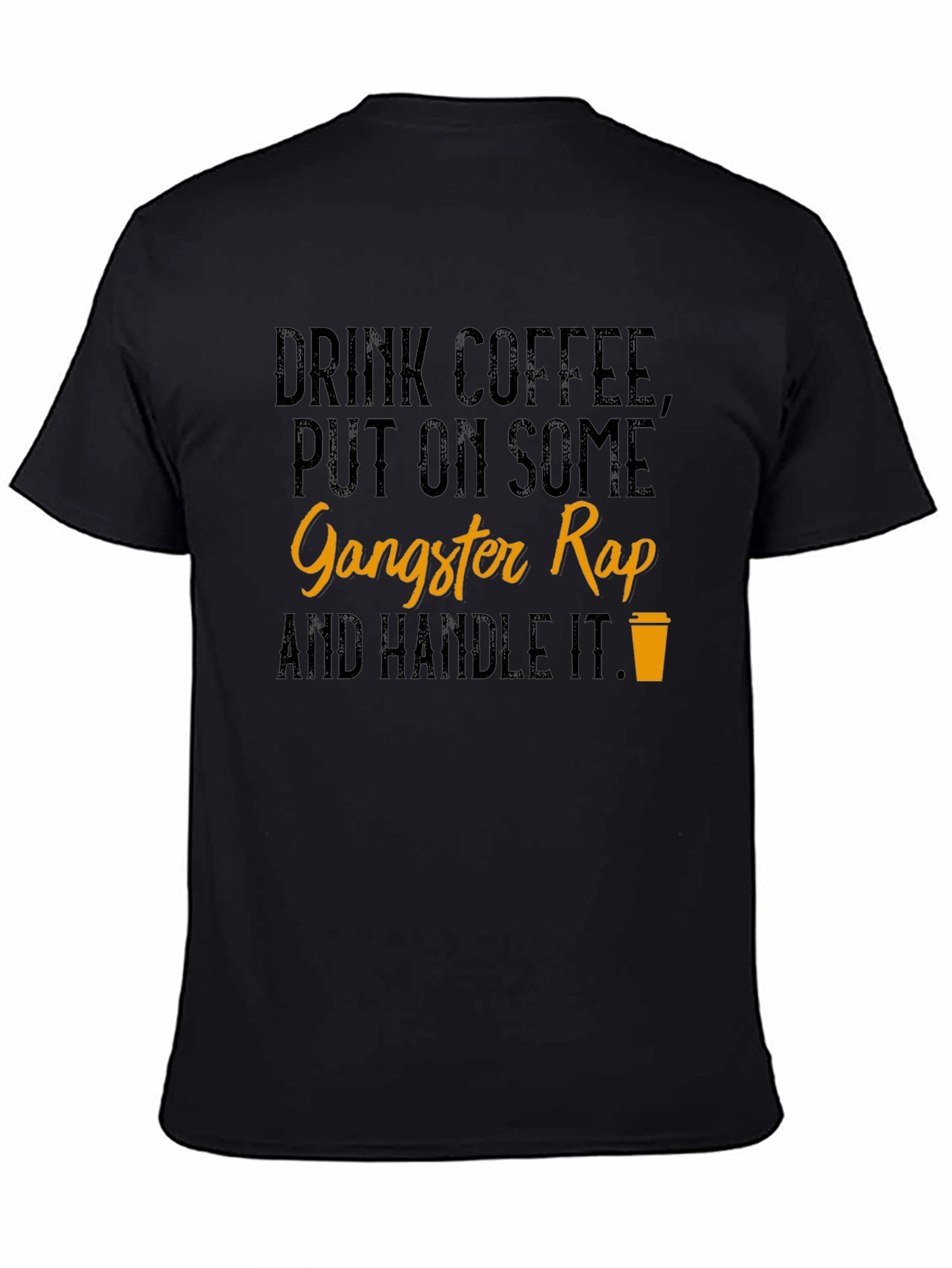 Drink Coffee Gangster Rap T-Shirt