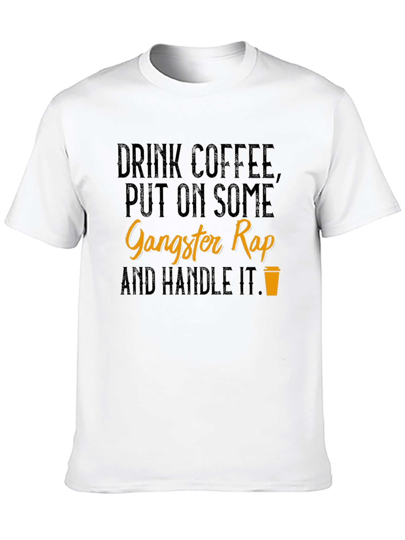 Drink Coffee Gangster Rap T-Shirt