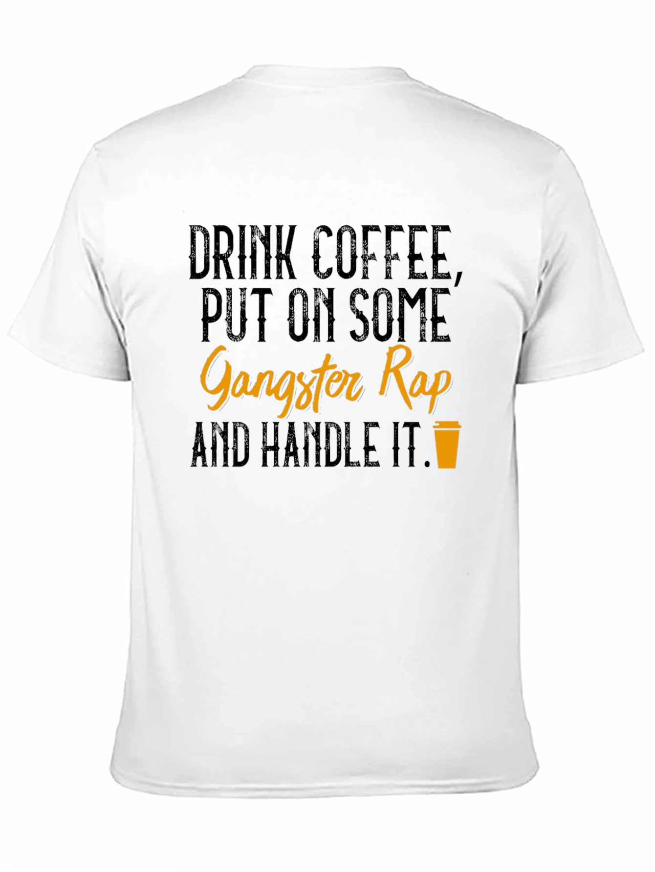 Drink Coffee Gangster Rap T-Shirt