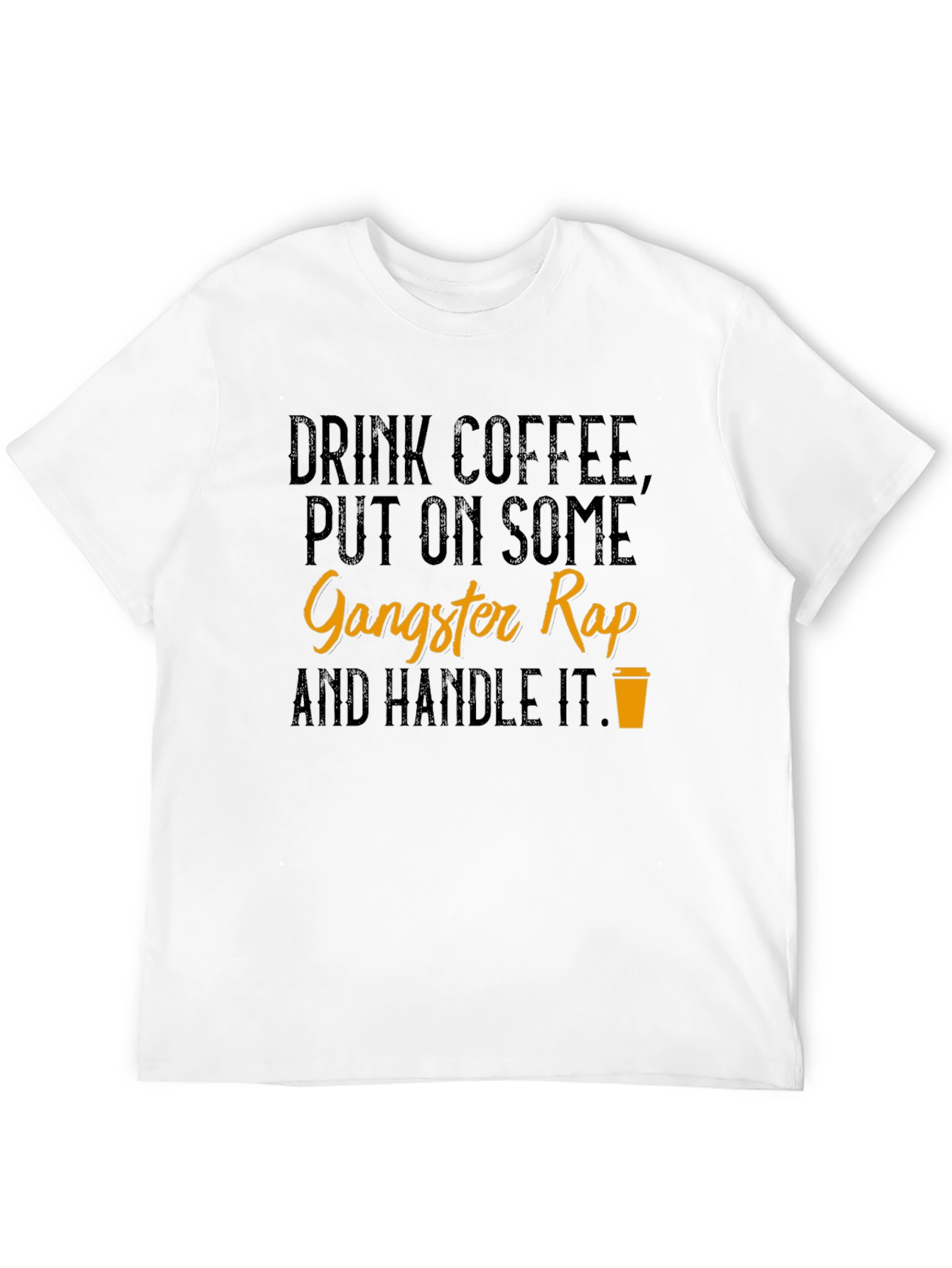 Drink Coffee Gangster Rap T-Shirt