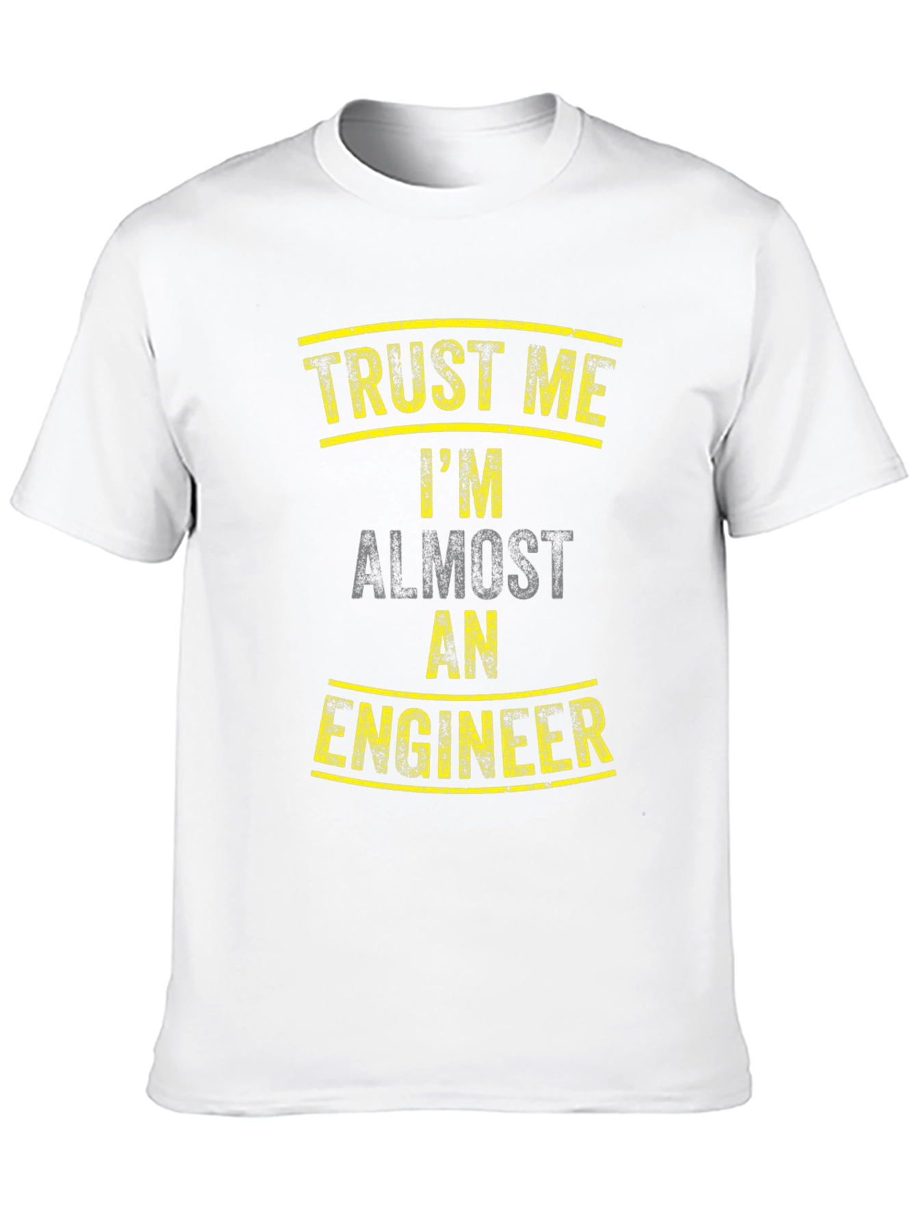 Trust Me Im Almost an Engineer Funny Graphic Tee