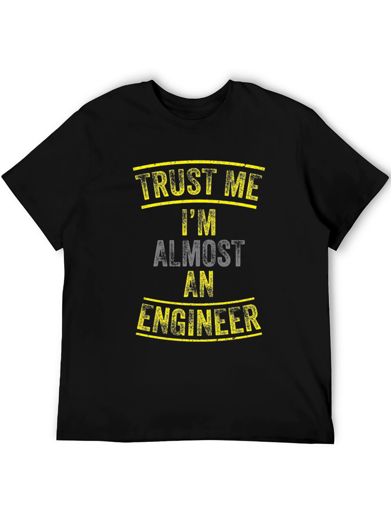 Trust Me Im Almost an Engineer Funny Graphic Tee