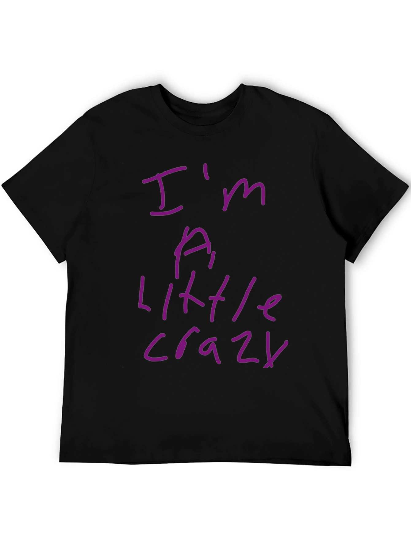 Im a Little Crazy Graphic Tee