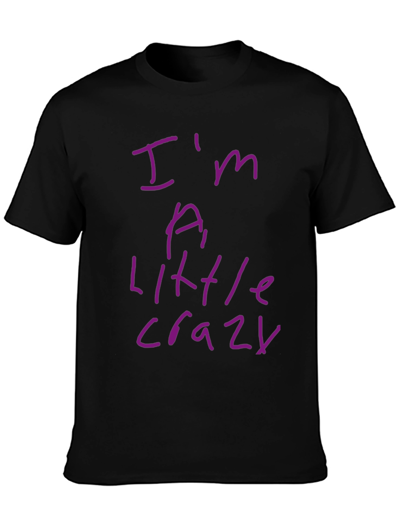Im a Little Crazy Graphic Tee
