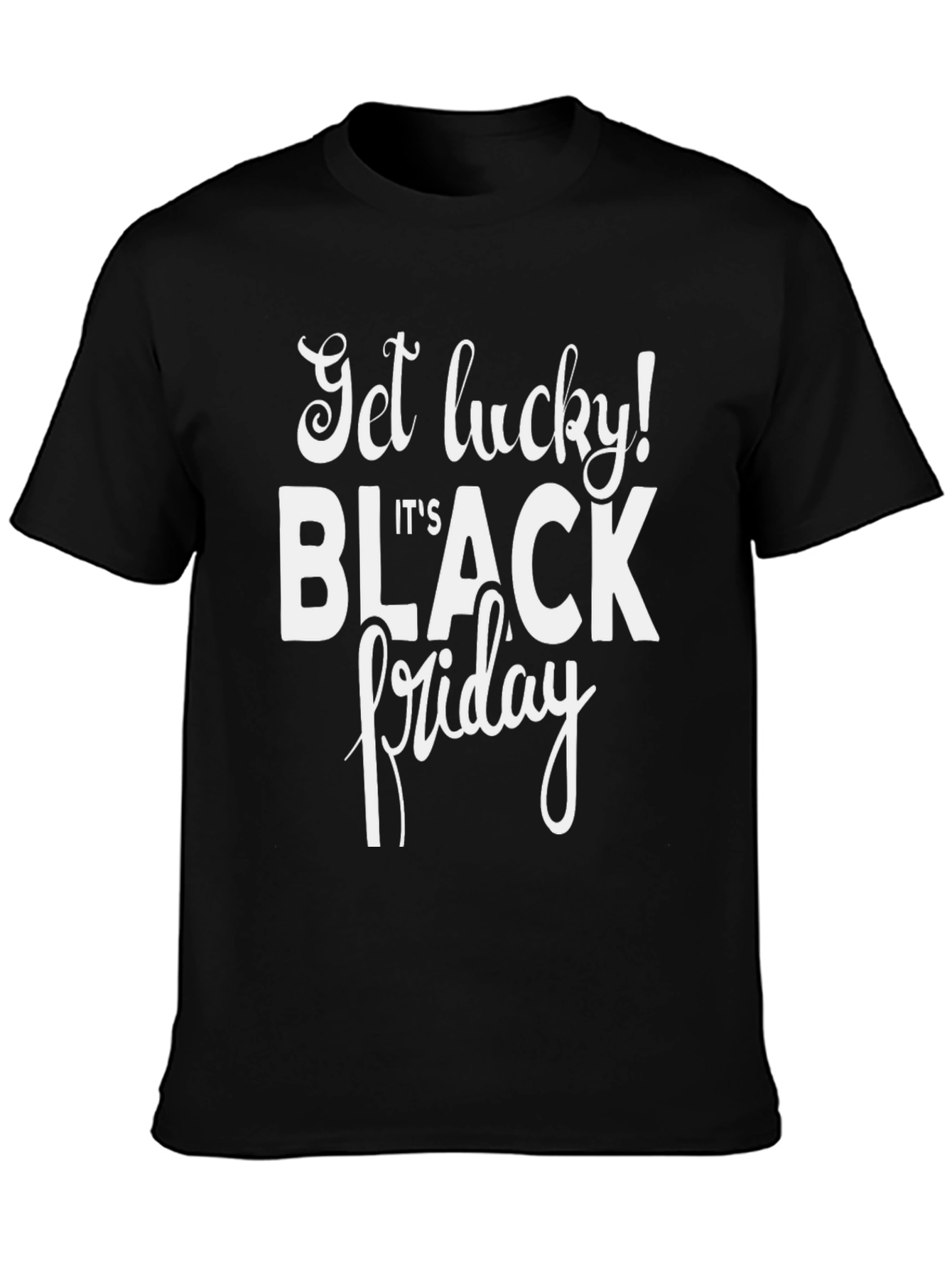 Get Lucky Black Friday T-Shirt