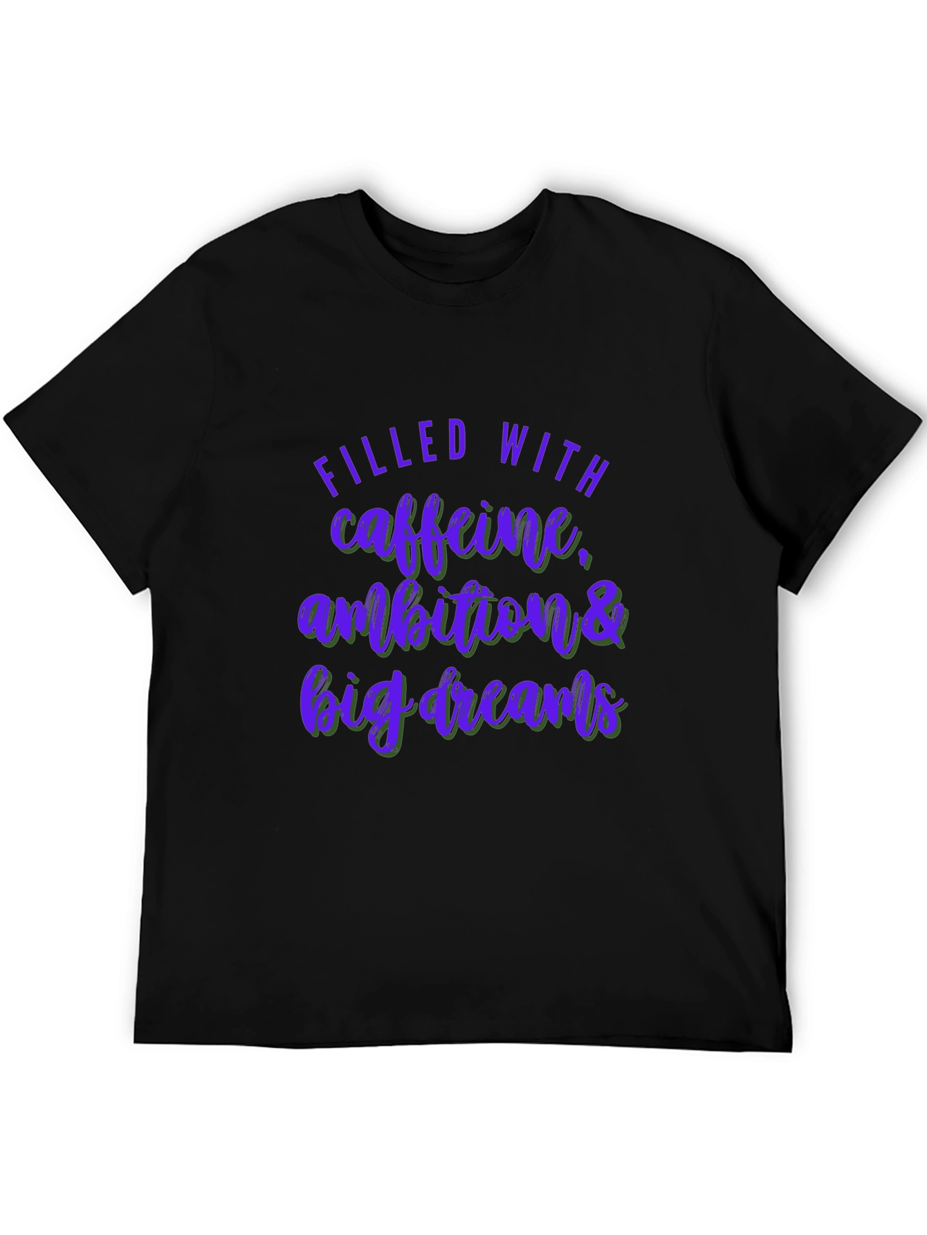 Caffeine Ambition Dreams Graphic T-Shirt