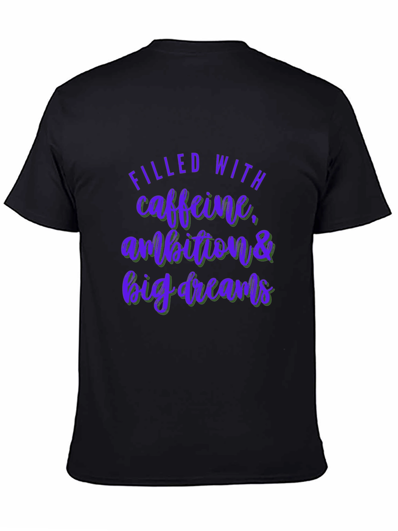 Caffeine Ambition Dreams Graphic T-Shirt