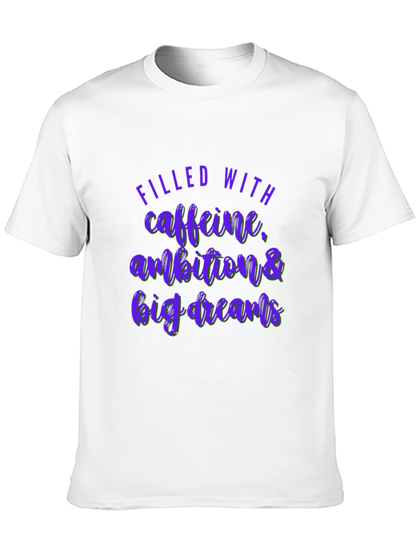Caffeine Ambition Dreams Graphic T-Shirt