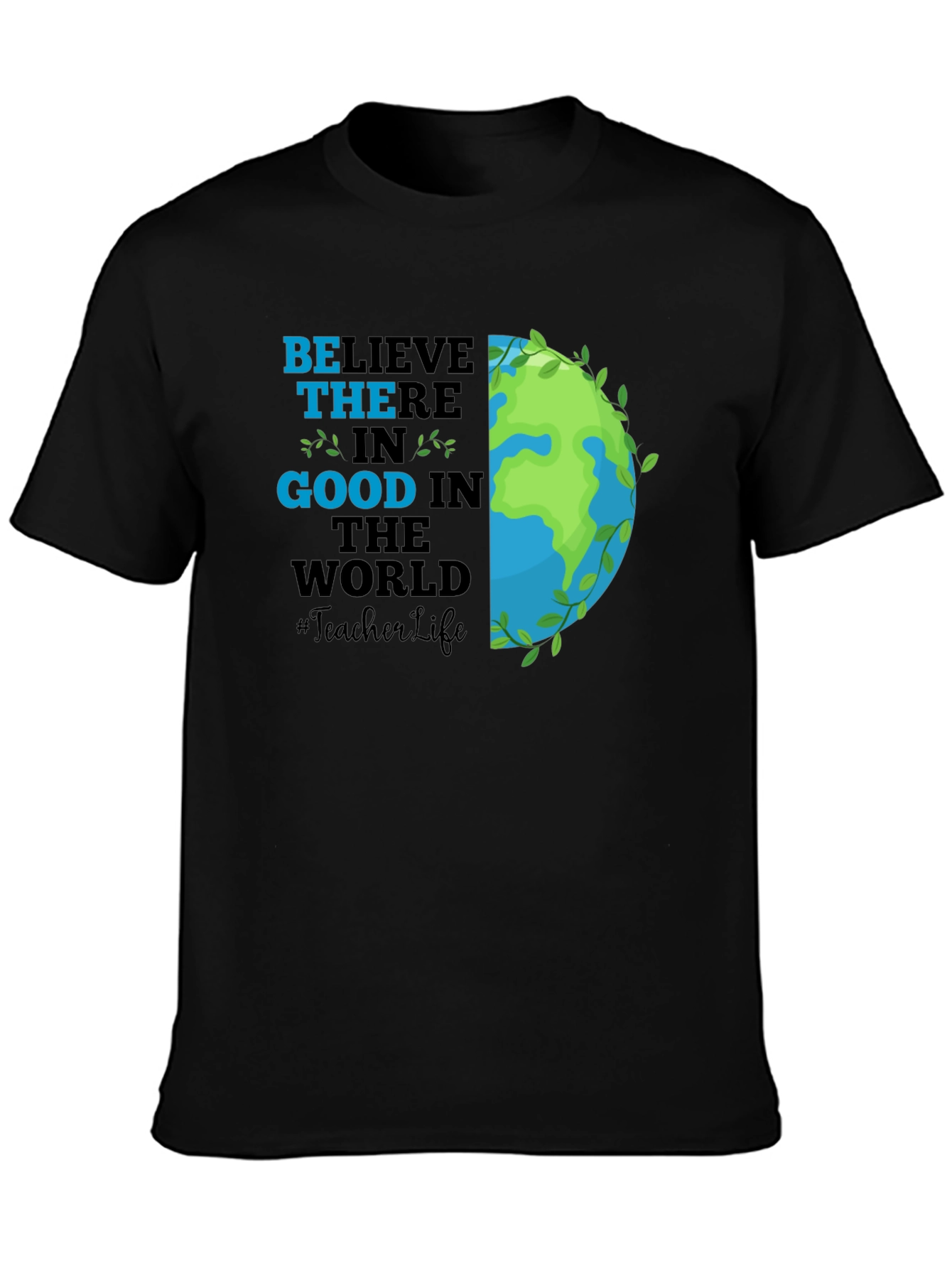 Believe in Good Teacher Life Graphic Tee