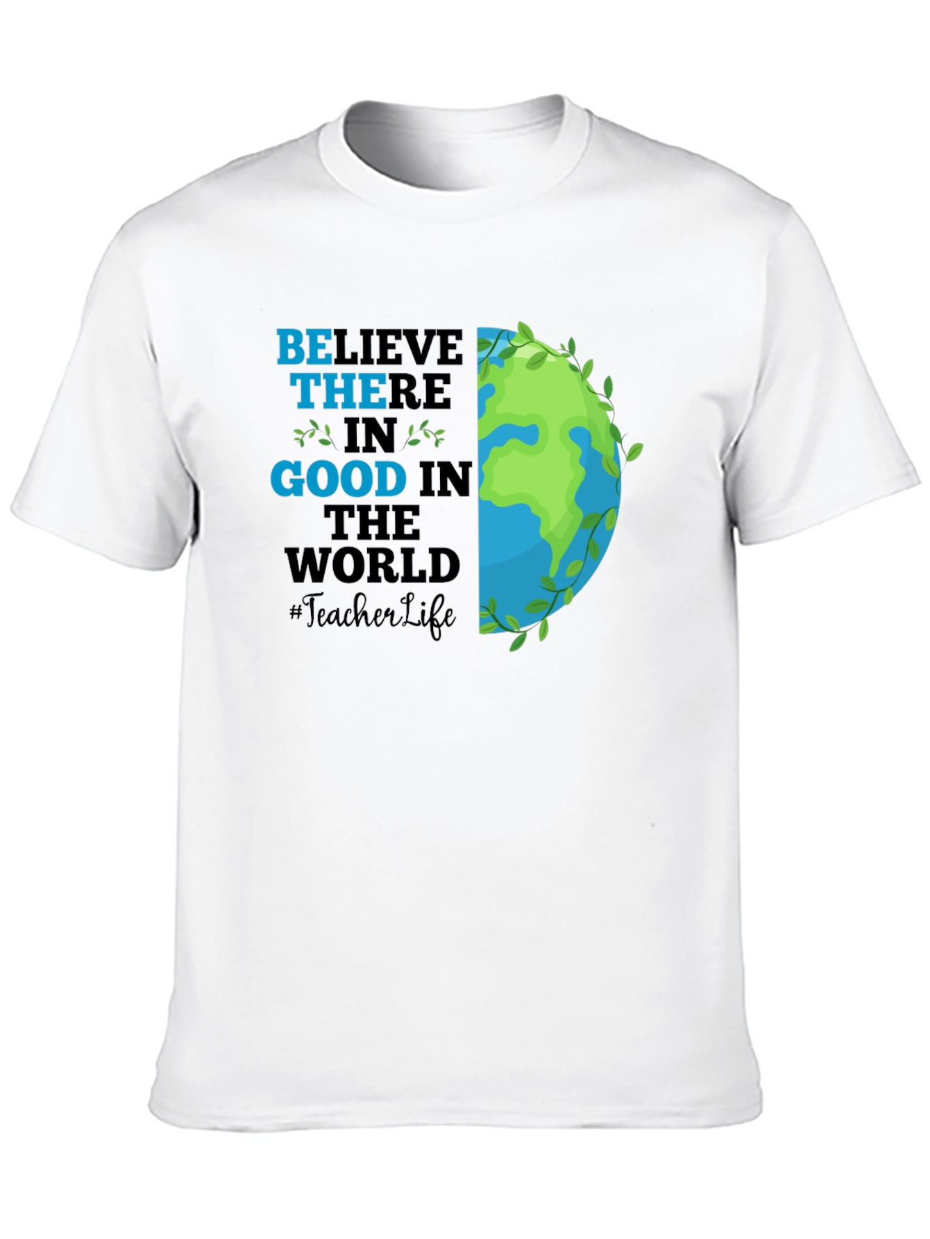 Believe in Good Teacher Life Graphic Tee