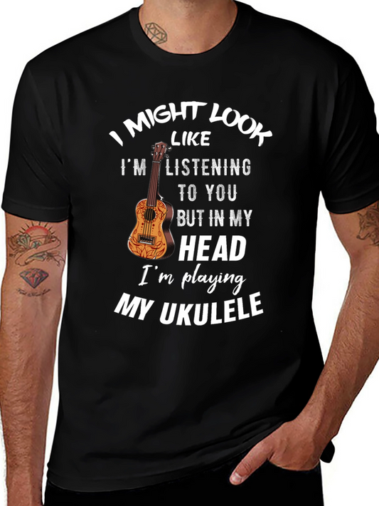 Ukulele Player T-Shirt - I Might Look Like Im Listening