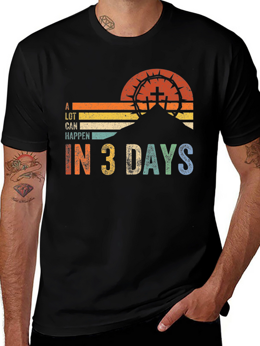 A Lot Can Happen in 3 Days Graphic Tee
