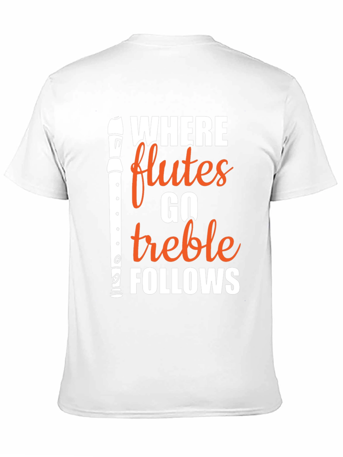 Where Flutes Go Treble Follows Black T-Shirt