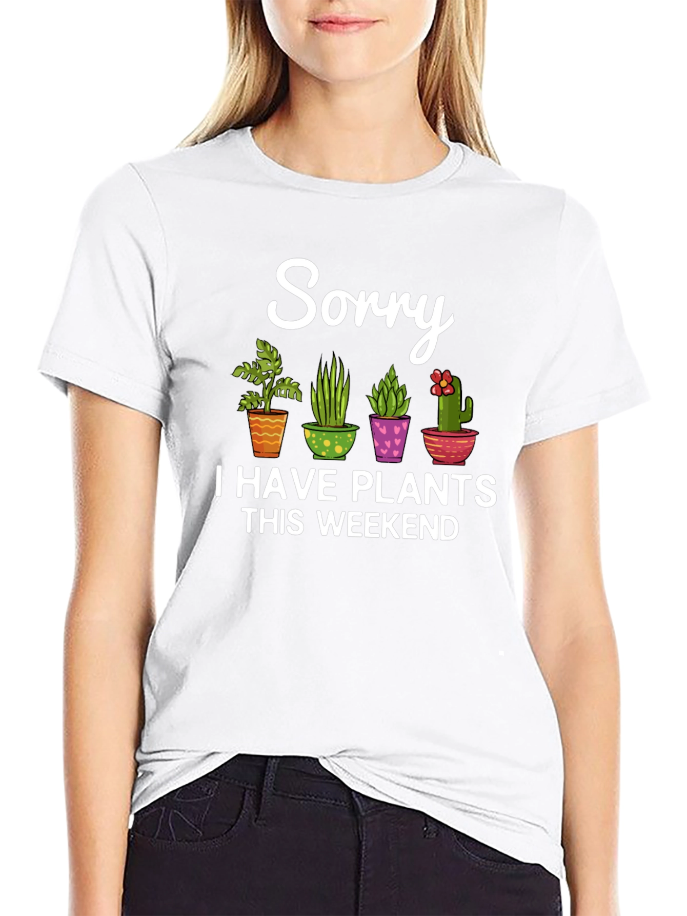 Sorry I Have Plants This Weekend Black T-Shirt