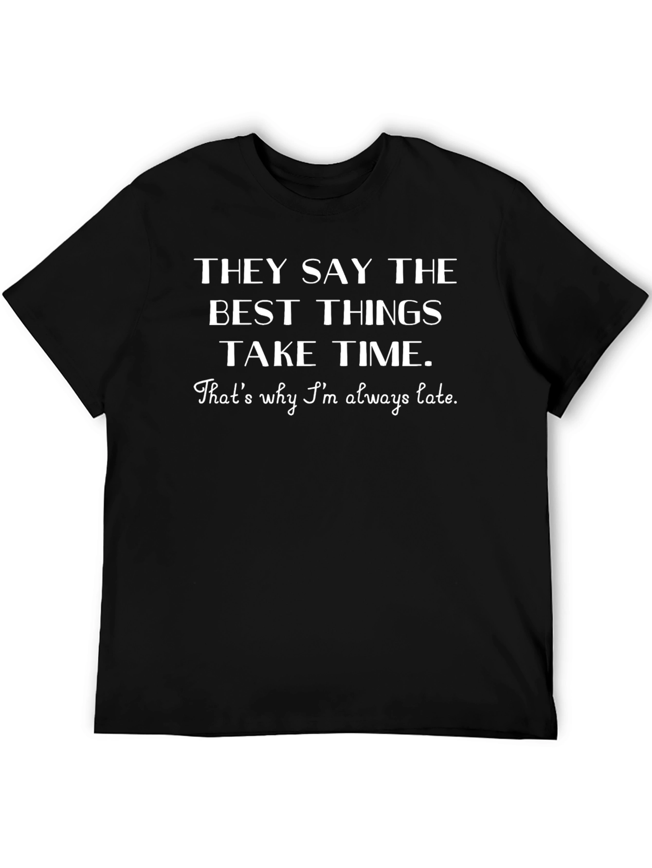 Humorous Always Late Graphic Tee