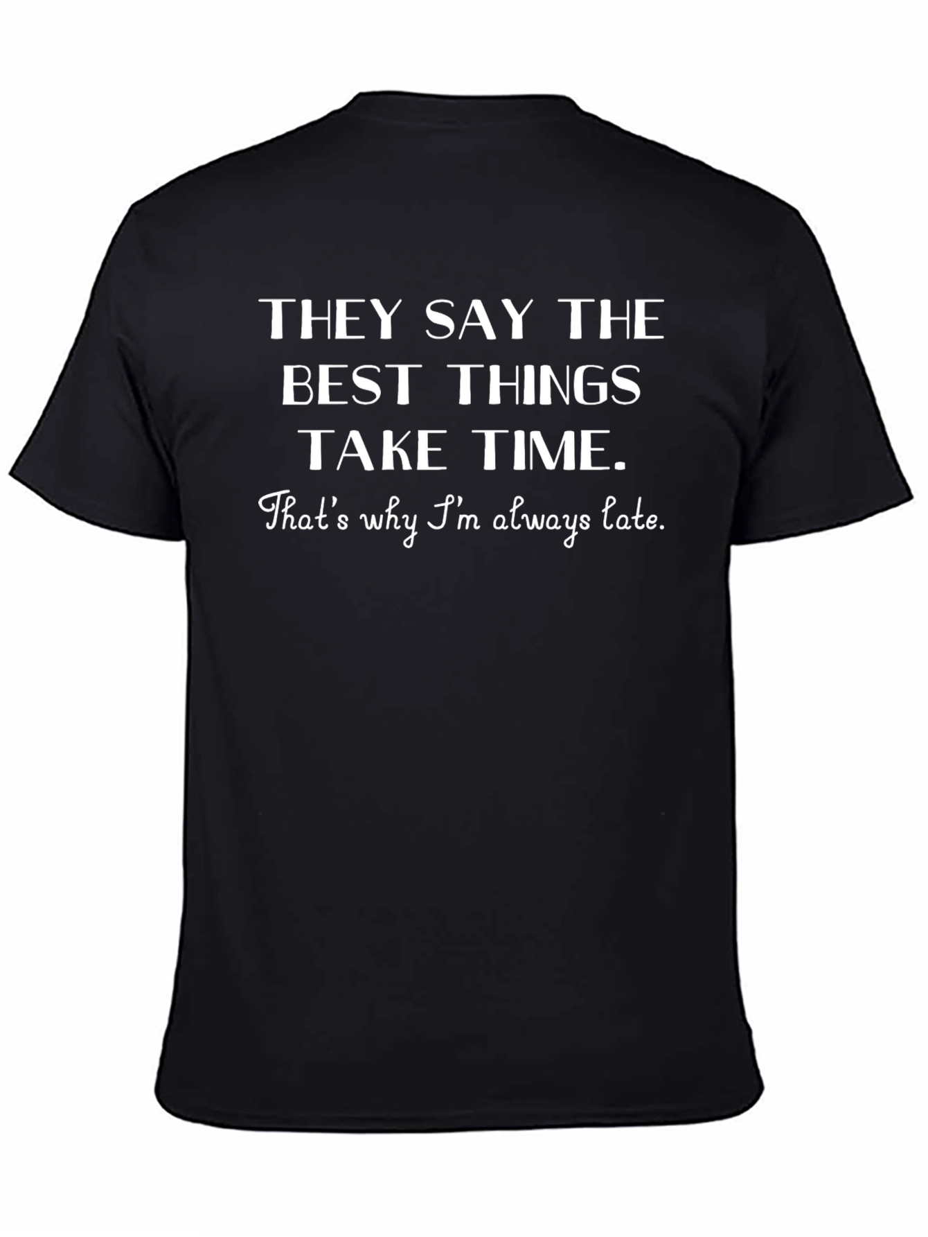 Humorous Always Late Graphic Tee
