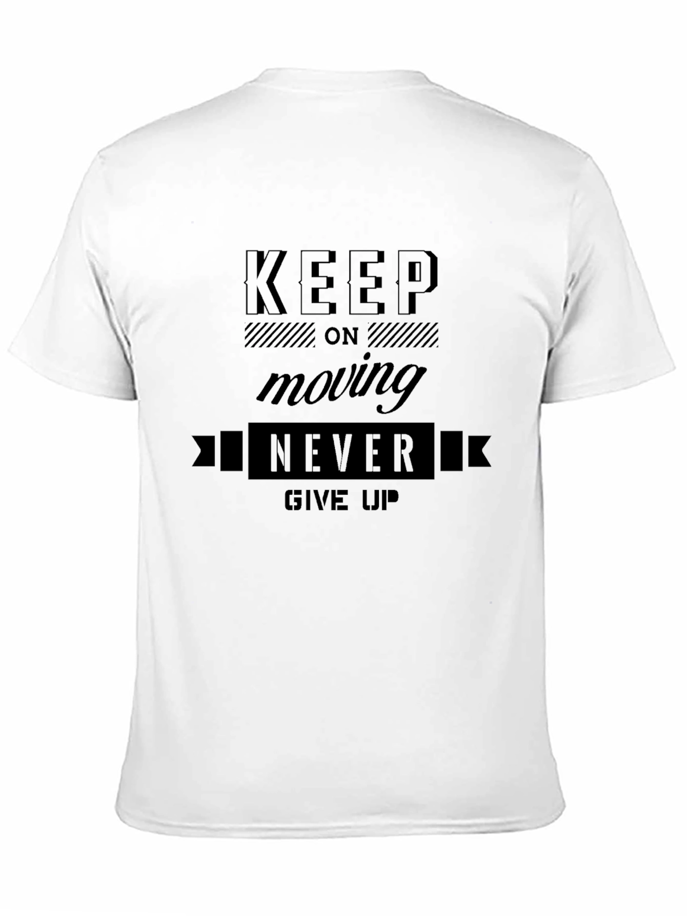 Motivational Graphic Tee - Keep Moving Never Give Up