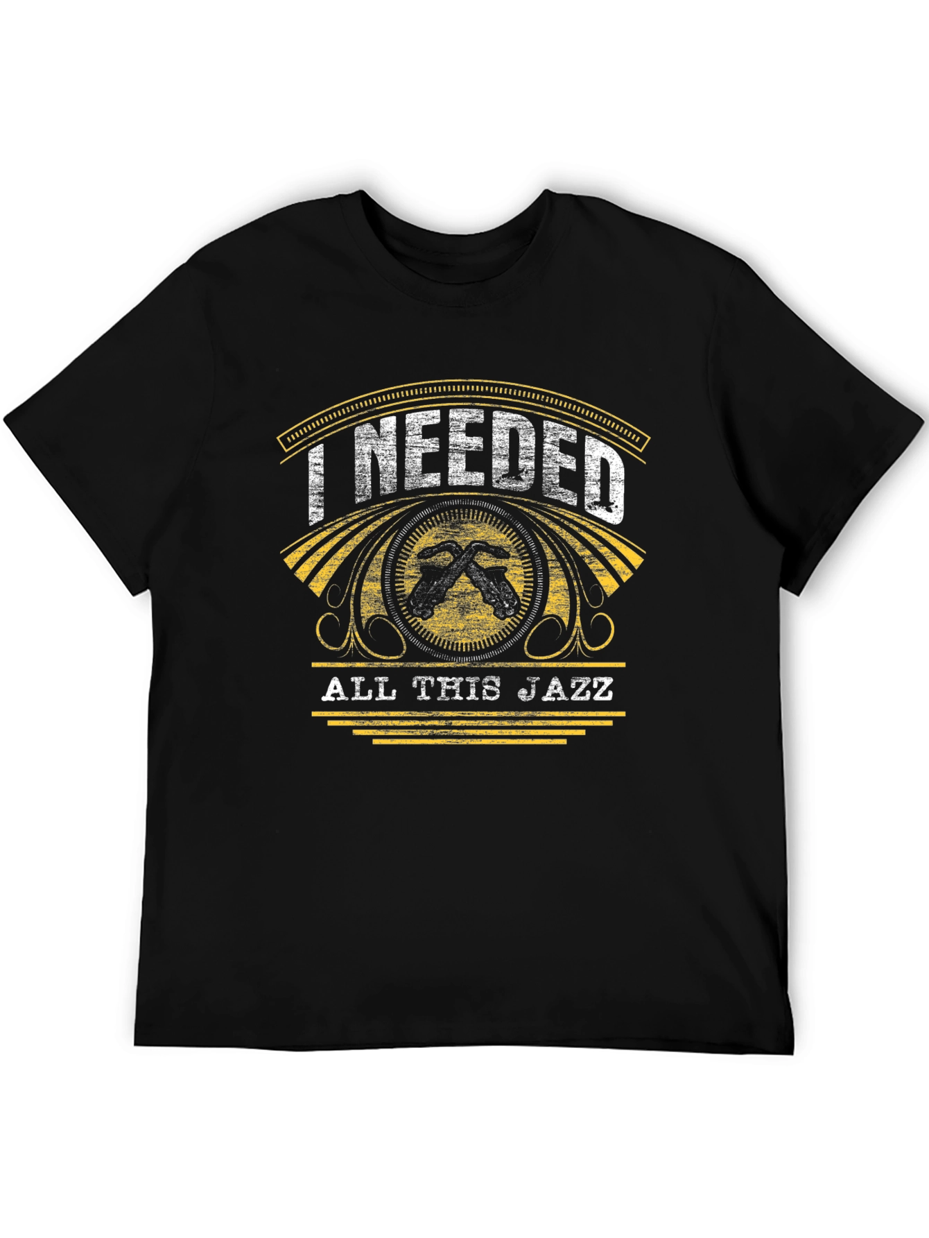 I Needed All This Jazz Graphic T-Shirt