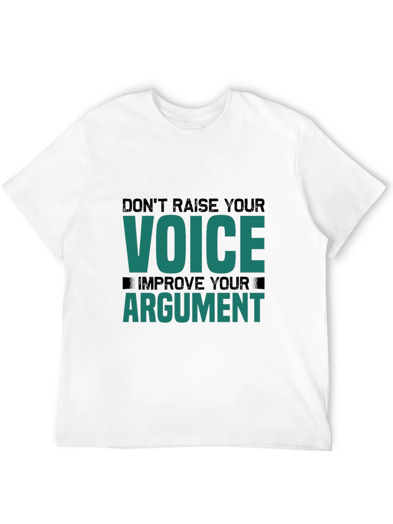 Dont Raise Your Voice T-Shirt