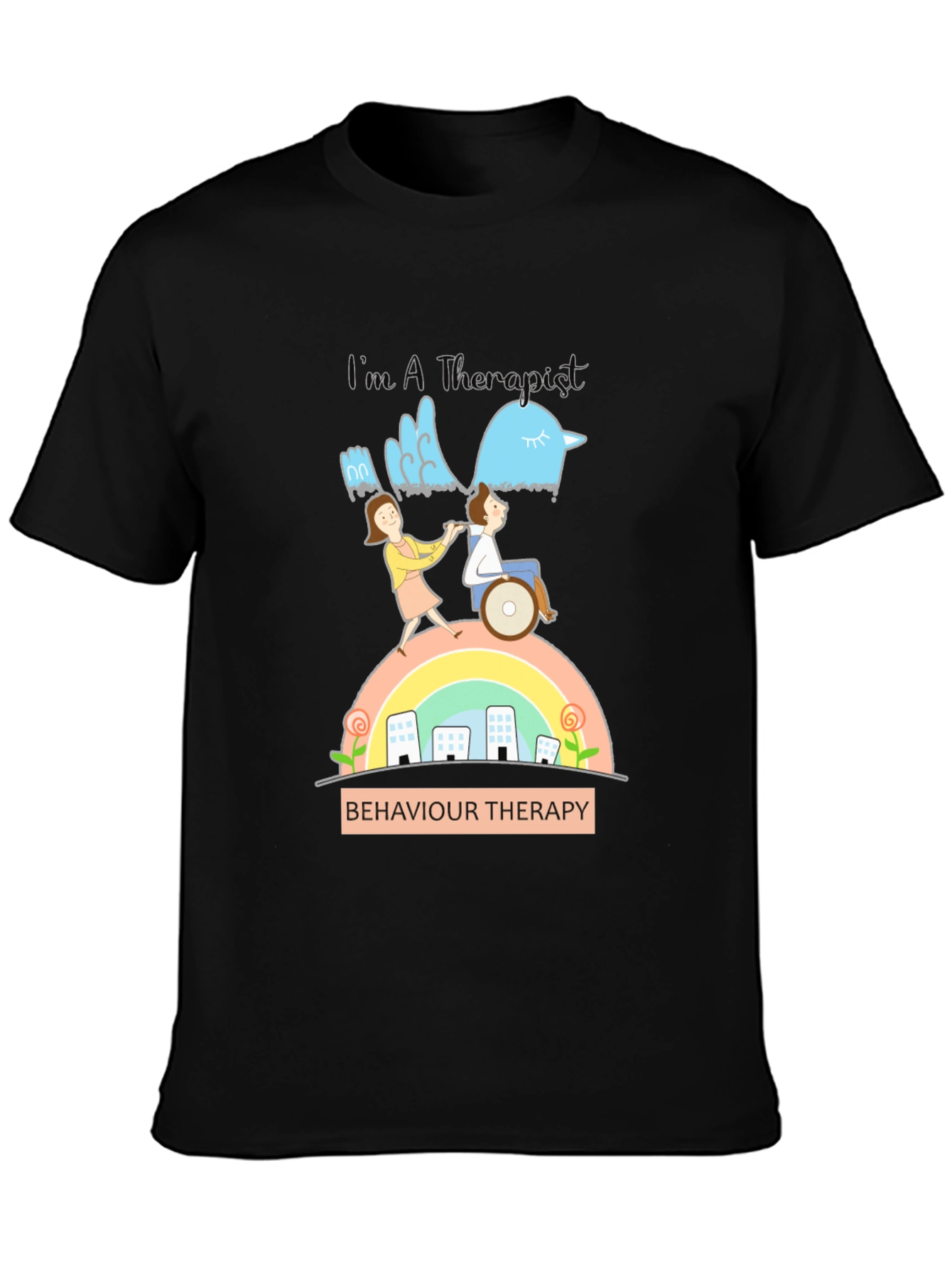 Im A Therapist T-Shirt - Behavior Therapy Design