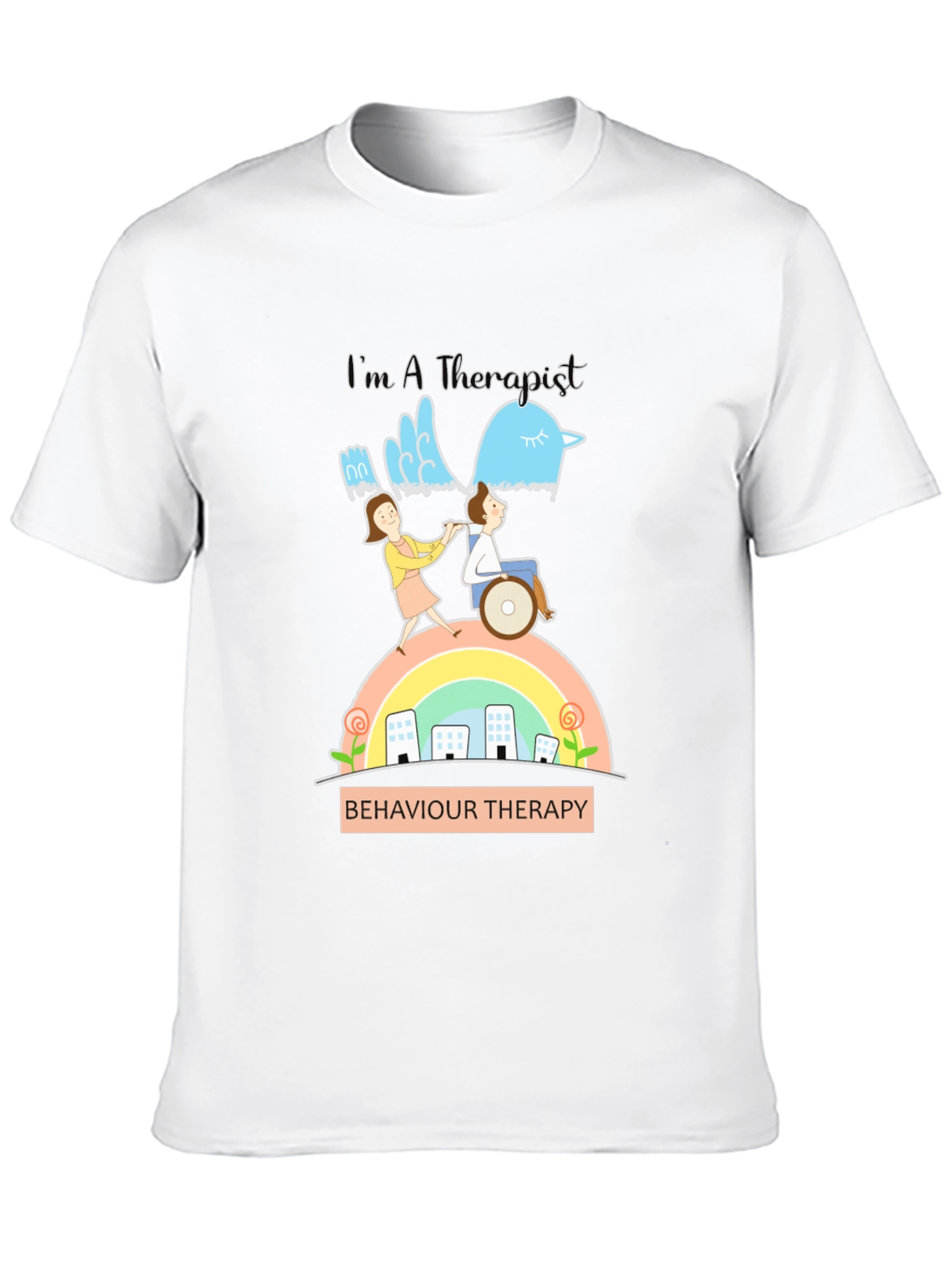 Im A Therapist T-Shirt - Behavior Therapy Design