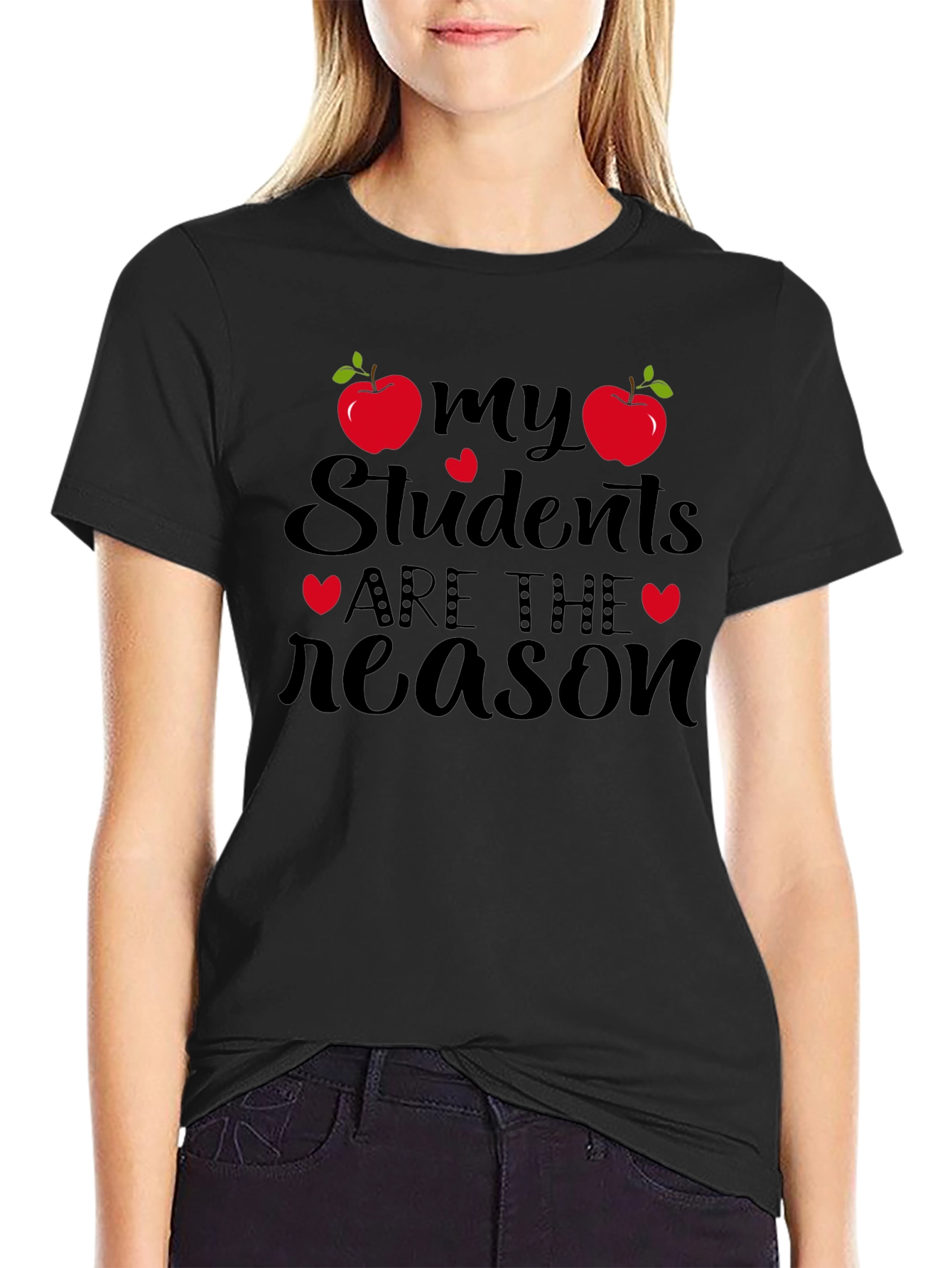 My Students Are The Reason T-Shirt