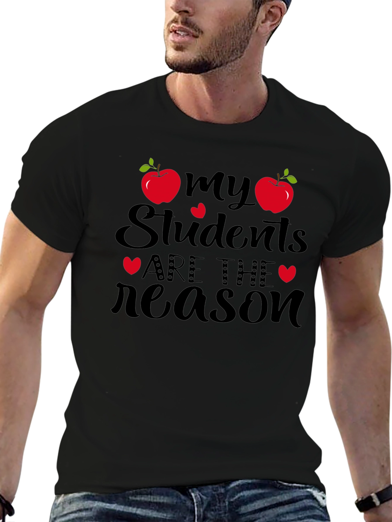 My Students Are The Reason T-Shirt