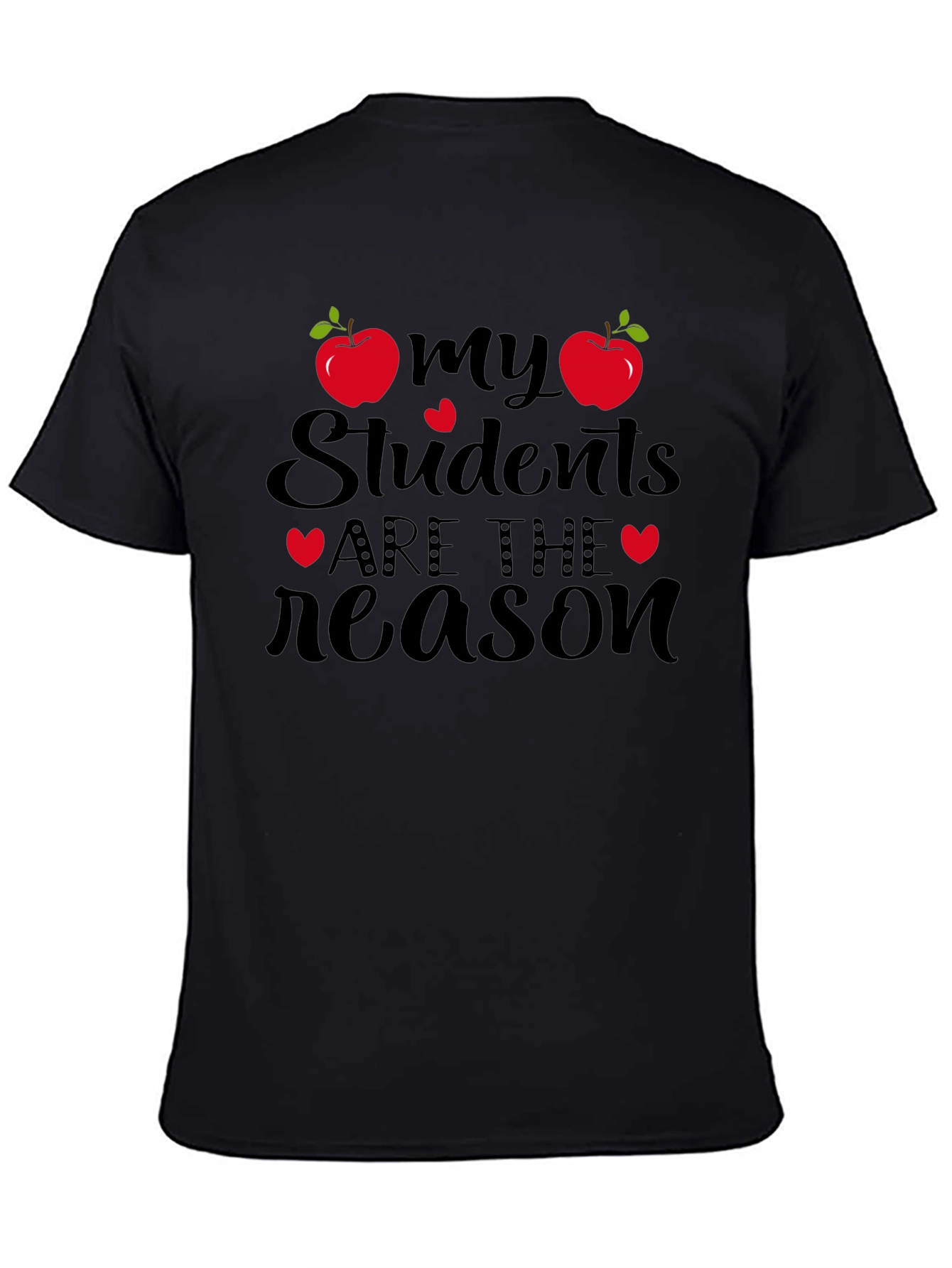 My Students Are The Reason T-Shirt