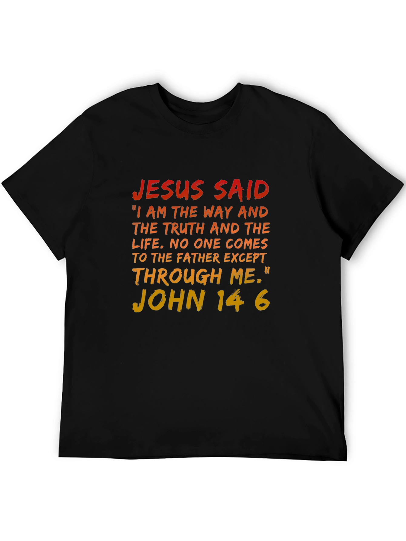 Jesus Said T-Shirt - John 14:6 Bible Verse Tee