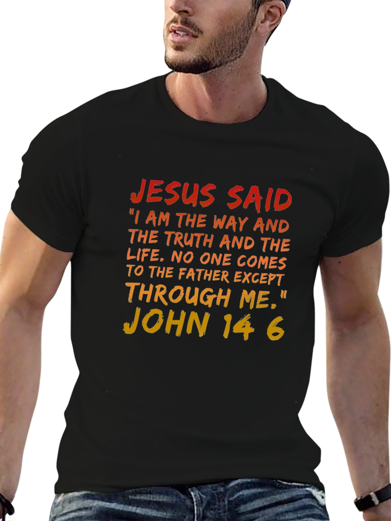 Jesus Said T-Shirt - John 14:6 Bible Verse Tee