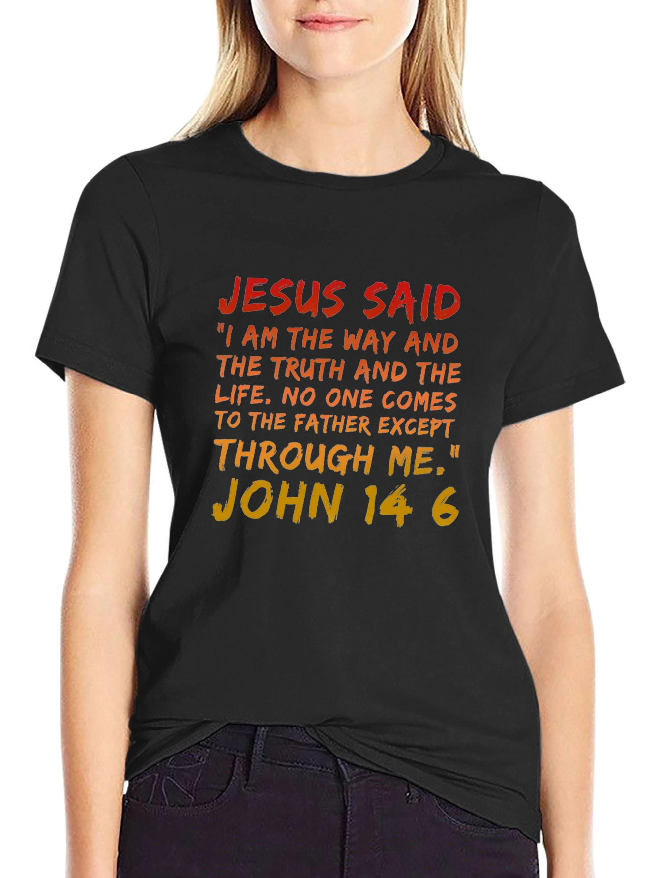 Jesus Said T-Shirt - John 14:6 Bible Verse Tee