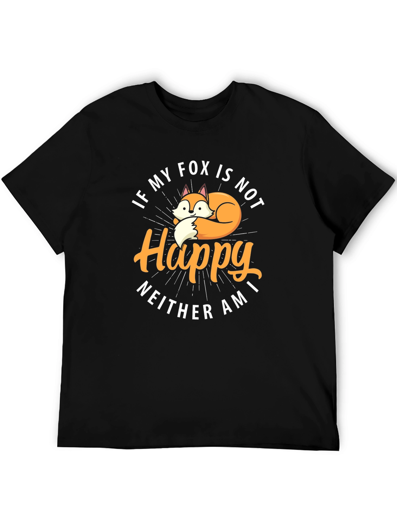 If My Fox Is Not Happy Graphic T-Shirt