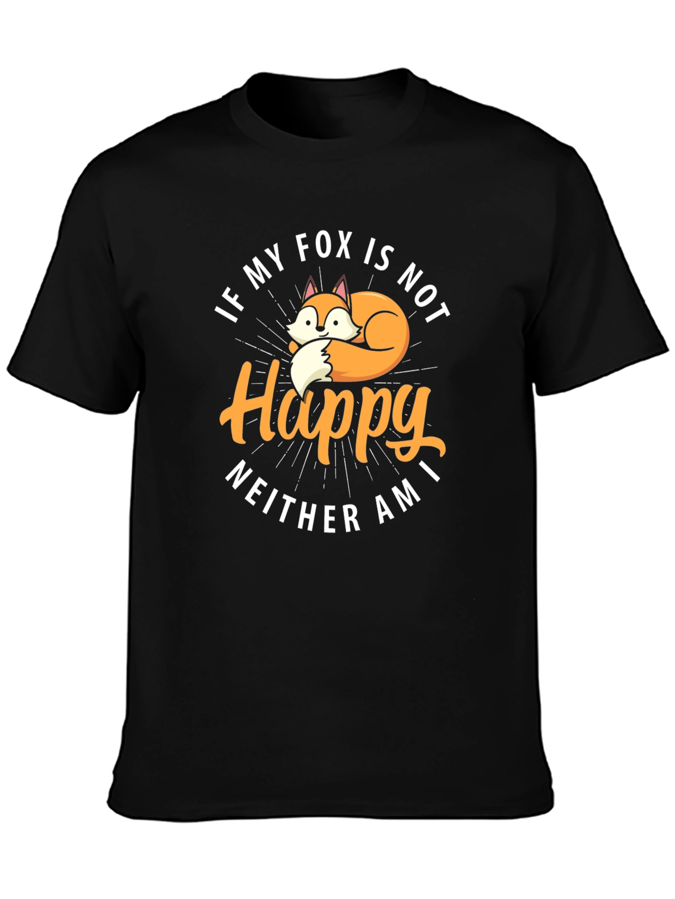 If My Fox Is Not Happy Graphic T-Shirt