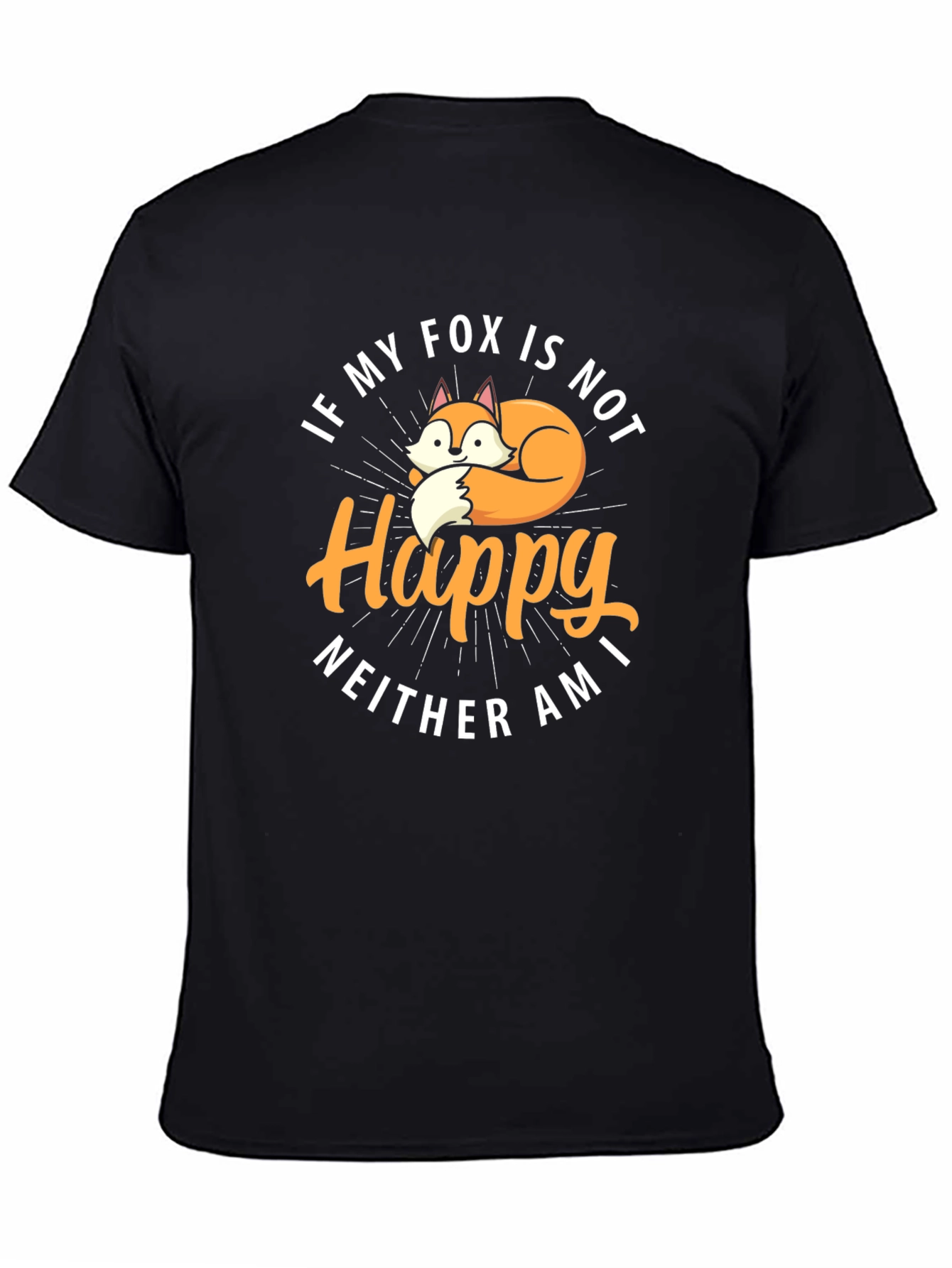 If My Fox Is Not Happy Graphic T-Shirt